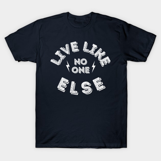 Debt Free Journey Live Like No One Else T-Shirt by MalibuSun